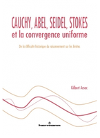 Cauchy, Abel, Seidel, Stokes et la convergence uniforme